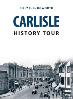 Carlisle History Tour  9781445682419 Front Cover