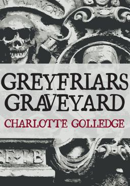 Greyfriars Graveyard  9781445688183 Front Cover