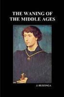 Waning of the Middle Ages  9781445701622 Front Cover