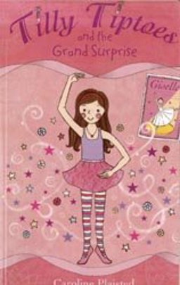 Tilly Tiptoes and the Grand Surprise