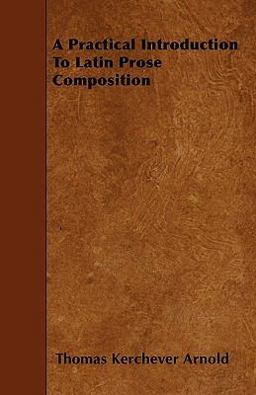 A Practical Introduction to Latin Prose Composition