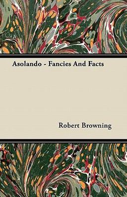 Asolando - Fancies and Facts