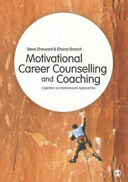 Motivational Career Counselling and Coaching Cognitive and Behavioural Approaches  9781446201824 Front Cover