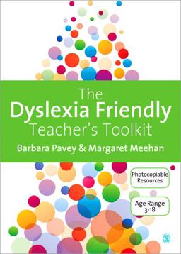 Dyslexia-Friendly Teacherâ€²s Toolkit Strategies for Teaching Students 3-18  9781446207086 Front Cover