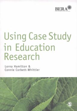 Using Case Study in Education Research  9781446208175 Front Cover