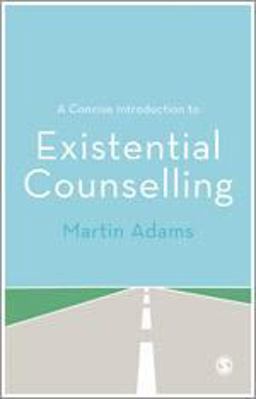 A Concise Introduction to Existential Counselling
