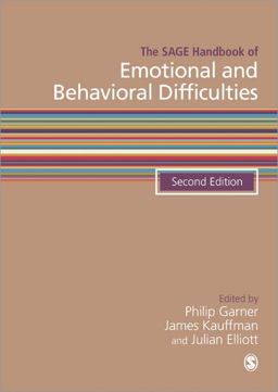The SAGE Handbook of Emotional and Behavioral Difficulties The SAGE Handbook of Emotional and Behavioral Difficulties
