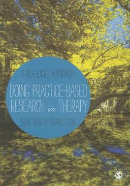 Doing Practice-Based Research in Therapy A Reflexive Approach  9781446266724 Front Cover