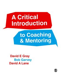 Critical Introduction to Coaching and Mentoring Debates, Dialogues and Discourses  9781446272275 Front Cover