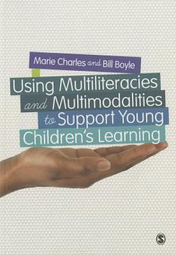 Using Multiliteracies and Multimodalities to Support Young Children′s Learning