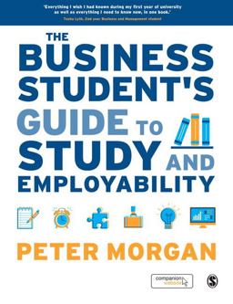 The Business Student′s Guide to Study and Employability