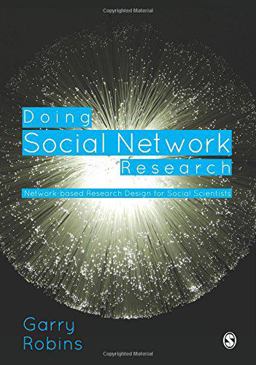 Doing Social Network Research Network-Based Research Design for Social Scientists  9781446276136 Front Cover
