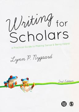 Writing for Scholars A Practical Guide to Making Sense and Being Heard 2nd 9781446282540 Front Cover