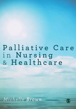 Palliative Care in Nursing and Healthcare  9781446295694 Front Cover