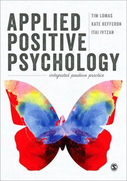 Applied Positive Psychology Integrated Positive Practice  9781446298633 Front Cover