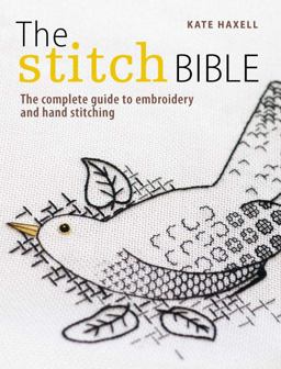 Stitch Bible A Comprehensive Guide to 225 Embroidery Stitches and Techniques  9781446301661 Front Cover
