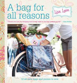Bag for All Reasons 12 All-New Bags and Purses to Sew for Every Occasion  9781446301852 Front Cover