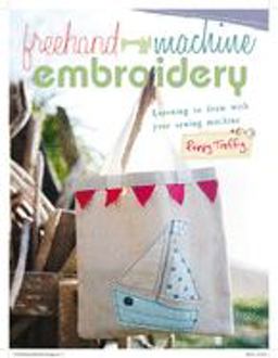 Freehand Machine Embroidery Learning to Draw with Your Machine  9781446301869 Front Cover