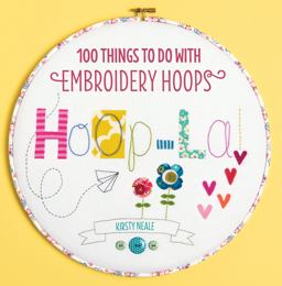 Hoop-La! 100 Things to Do with Embroidery Hoops  9781446302989 Front Cover