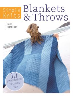Simple Knits Blankets and Throws 10 Great Designs to Choose From  9781446303085 Front Cover
