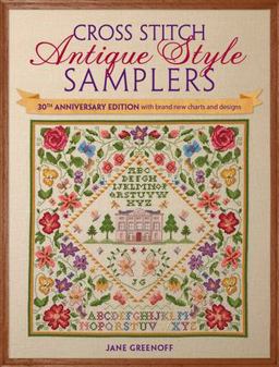 Cross Stitch Antique Style Samplers 30th Anniversary Edition with Brand New Charts and Designs 30th 9781446304495 Front Cover