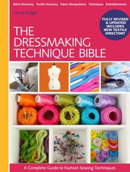 Dressmaking Technique Bible A Complete Guide to Fashion Sewing Techniques  9781446304921 Front Cover