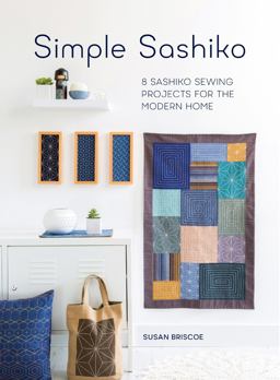 Simple Sashiko 8 Sashiko Sewing Projects for the Modern Home  9781446306321 Front Cover