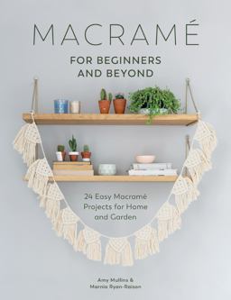 Macrame for Beginners and Beyond 2017 9781446306635 Front Cover