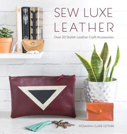 Sew Luxe Leather Over 20 Stylish Leather Craft Accessories  9781446306765 Front Cover