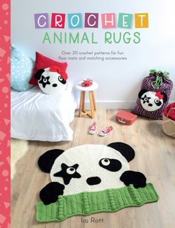 Crochet Animal Rugs Over 20 Crochet Patterns for Fun Floor Mats and Matching Accessories  9781446307007 Front Cover