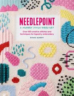 Needlepoint: a Modern Stitch Directory Over 100 Creative Stitches and Techniques for Tapestry Embroidery  9781446309131 Front Cover
