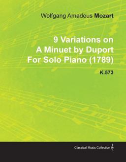 9 Variations on a Minuet by Duport by Wolfgang Amadeus Mozart for Solo Piano K. 573