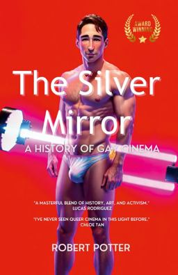 The Silver Mirror: a History of Gay Cinema,