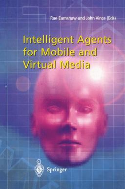 Intelligent Agents for Mobile and Virtual Media Intelligent Agents for Mobile and Virtual Media