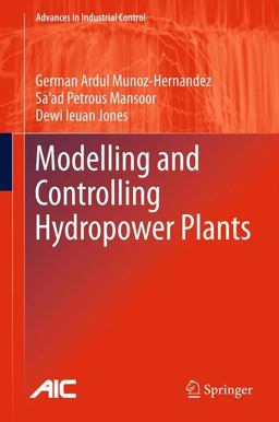 Modelling and Controlling Hydropower Plants  9781447122906 Front Cover