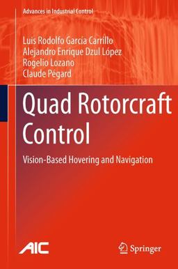 Quad Rotorcraft Control Vision-Based Hovering and Navigation  9781447143987 Front Cover