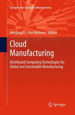 Cloud Manufacturing Distributed Computing Technologies for Global and Sustainable Manufacturing  9781447149347 Front Cover