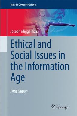 Ethical and Social Issues in the Information Age Ethical and Social Issues in the Information Age