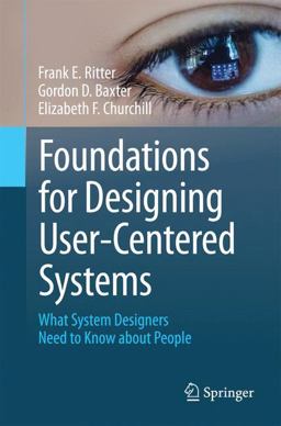 Foundations for Designing User-Centered Systems What System Designers Need to Know about People  9781447151333 Front Cover