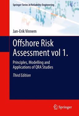 Offshore Risk Assessment Vol 1 Principles, Modelling and Applications of QRA Studies 3rd 9781447152064 Front Cover