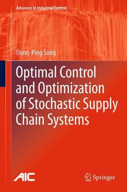 Optimal Control and Optimization of Stochastic Supply Chain Systems  9781447158547 Front Cover