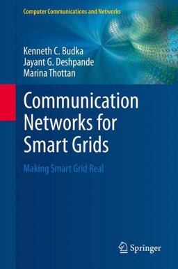 Communication Networks for Smart Grids Making Smart Grid Real  9781447163015 Front Cover