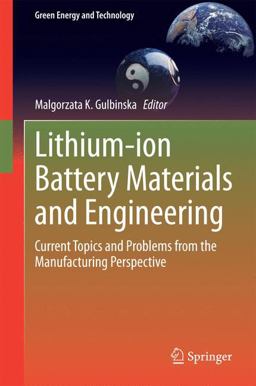 Lithium-Ion Battery Materials and Engineering Current Topics and Problems from the Manufacturing Perspective  9781447165477 Front Cover