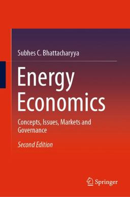 Energy Economics Concepts, Issues, Markets and Governance 2nd 9781447174677 Front Cover