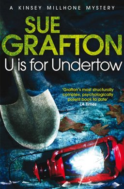 U Is for Undertow: a Kinsey Millhone Novel 21  9781447212423 Front Cover
