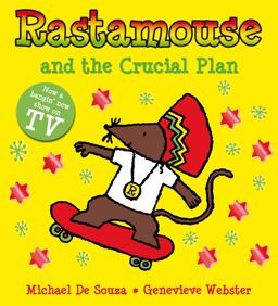 Rastamouse and the Crucial Plan Rastamouse and the Crucial Plan