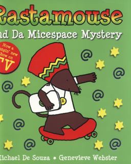 Rastamouse and the Micespace Mystery Rastamouse and the Micespace Mystery
