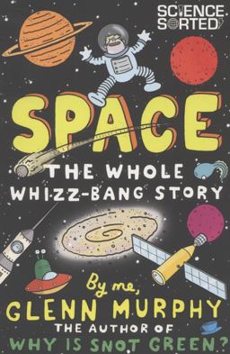 Space: the Whole Whizz Bang Story  9781447226239 Front Cover