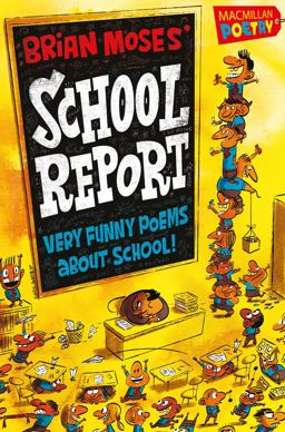 Brian Moses' School Report Very Funny Poems about School  9781447254645 Front Cover