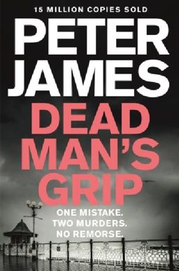 Dead Man's Grip: a Roy Grace Novel 7